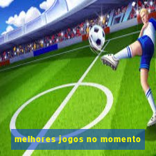 melhores jogos no momento